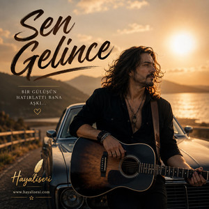 Sen Gelince by hayalisesi