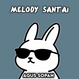 MELODY SANTAI by Agus Sopan