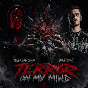 Terror on My Mind by TerrorClown, Sh1nigami