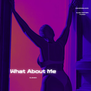 What About Me - Slowed by CoverZounds, Slow Motion Tunes