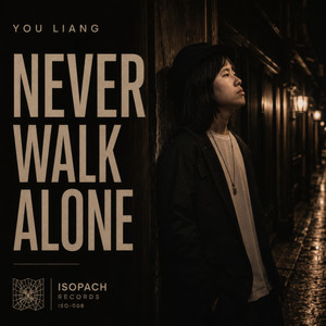 Never Walk Alone by You Liang