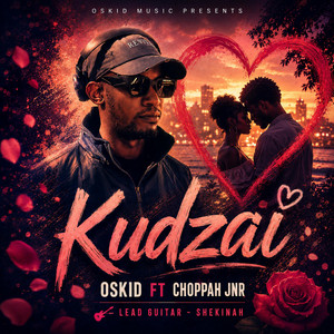 Kudzai by Oskid, Choppah Jnr