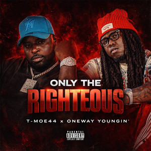Only The Righteous by T-Moe44, Oneway Youngin'
