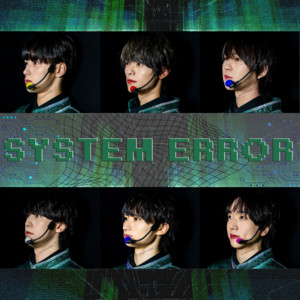 SYSTEM ERROR by 未完成未来図