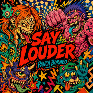 Say Louder by Panca Borneo