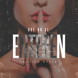 Que no se enteren by Táctico Ayala