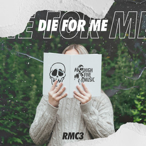 Die For Me by RMC3