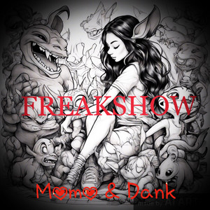 Freakshow by MoMoBaby, Dank Kastle