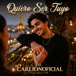 QUIERO SER TUYO by DJ.CARLION