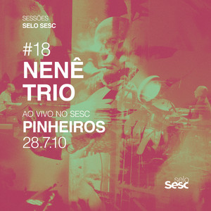 Qui Jaiss by Nenê Trio, Sessões Selo Sesc