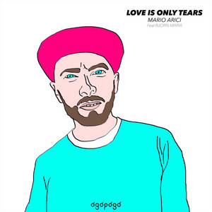 Love Is Only Tears - Original Mix