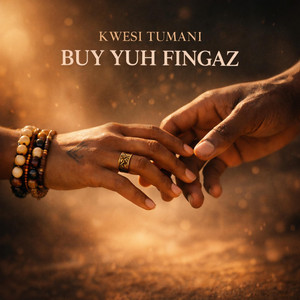 Buy yuh Fingaz by Kwesi Tumani