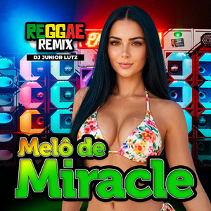 Melô de Miracle (Dont Let Me Down) - Reggae Remix by Dj Junior Lutz