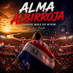 Alma Albirroja (Paraguay World Cup Anthem) by Silver Beatz