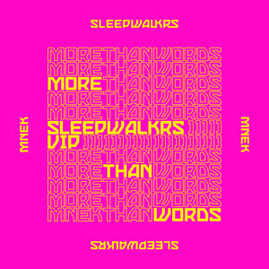 More Than Words (feat. MNEK) [Sleepwalkrs VIP]