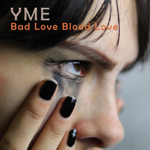 Bad Love Blood Love