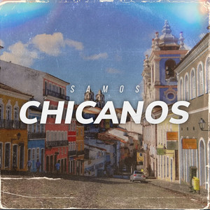 Samos - Chicanos