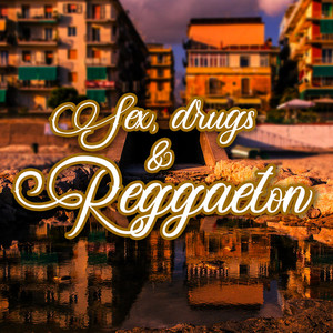 Sex Drugs & Reggaeton - Single by Stragatti | Spotify