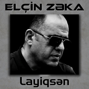 Elcin Zeka - Layiqsen