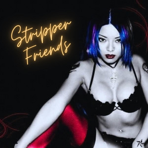 Stripper Friends by Tila Tequila