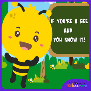 If You're A Bee And You Know It by The Kiboomers