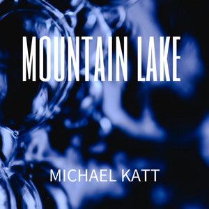 Mountain Lake by Michael Katt