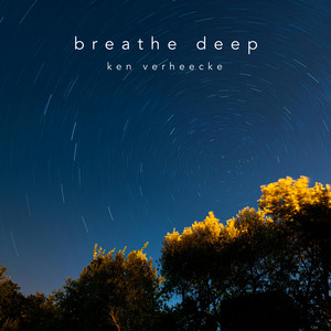 Breathe Deep by Ken Verheecke