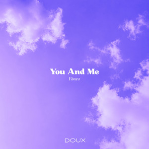 You And Me by Rivaro