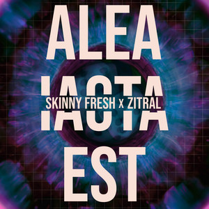 Alea Iacta Est by Skinny Fresh, Zitral