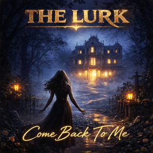 Come Back To Me by The Lurk