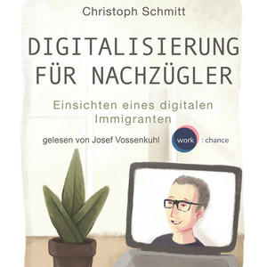 Digitalisierung für Nachzügler (Ungekürzt)