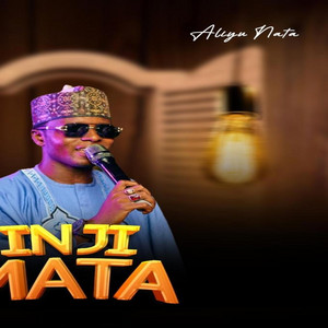 Aliyu Nata - Inji mata