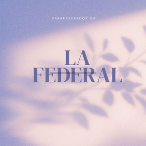La federal by Parafraceador OG