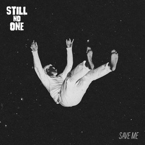SAVE ME by Still No One