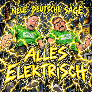 ALLES ELEKTRISCH by Neue Deutsche Säge
