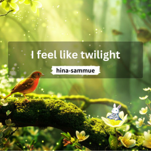 I feel like twilight (2024) by hina-sammue