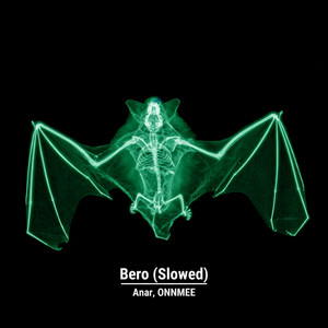 Bero - Slowed by Anar, ONNMEE