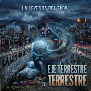 Eje Terrestre by La leyenda del flow