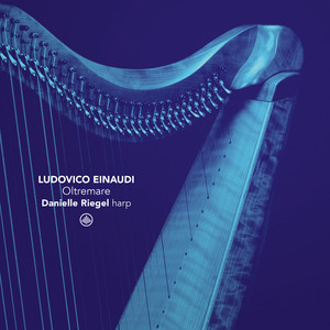 Oltremare (Arr. for Harp by Danielle Riegel) by Ludovico Einaudi, Danielle Riegel