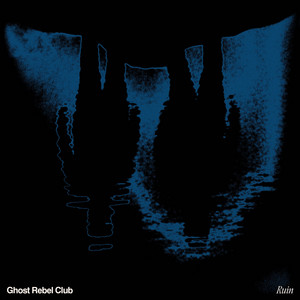 Ruin by Ghost Rebel Club