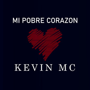 KEVIN MC - Mi Pobre Corazón
