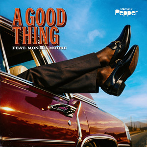 A Good Thing by Monsieur Pepper, Montel Moore