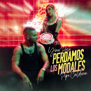 Perdamos los Modales by Yina Rose, Pipe Calderón