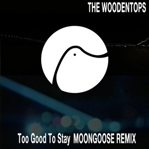Too Good To Stay - Too Good To Stay Moongoose Remix by The Woodentops