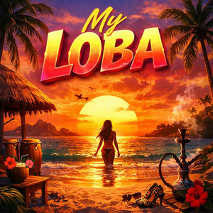 MY LOBA by El Jeyda, Jey Patrick, Eric Pablo