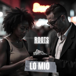 LO MIO by ROOTS
