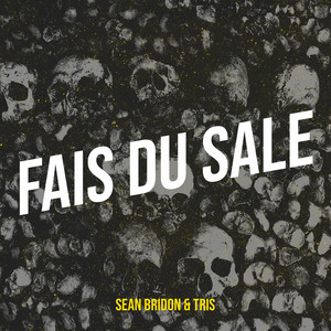 Fais du sale by Sean Bridon, Tris