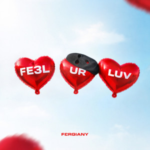 FE3L UR LUV by FERGIANY