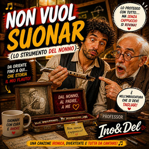 NON VUOL SUONAR (Lo Strumento del Nonno) by Ino & Del