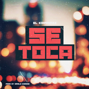El Kriminazz - Se Toca